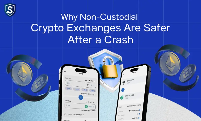 Why Non-Custodial Crypto Exchanges Are Safer After a Crash