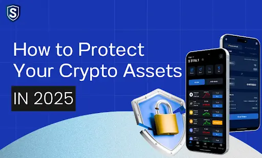 How to Protect Your Crypto Assets in 2025